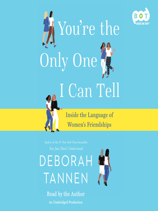 Title details for You're the Only One I Can Tell by Deborah Tannen - Available